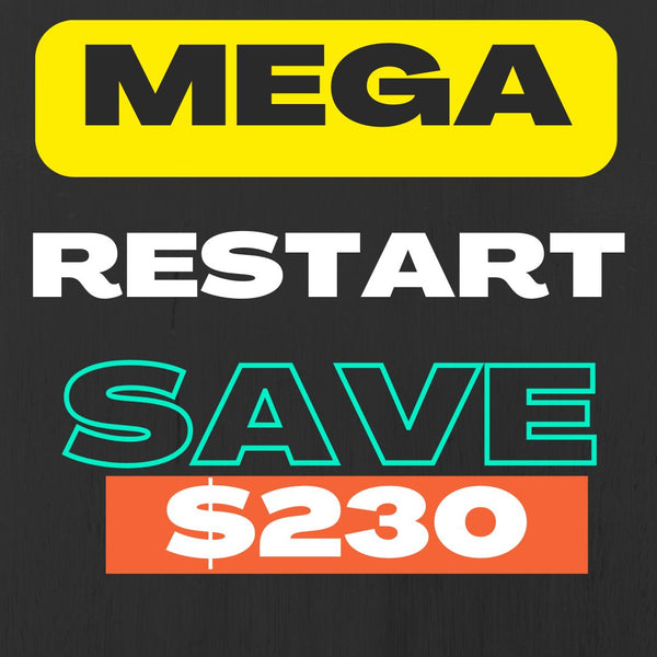 MEGA Restart- Save $230!